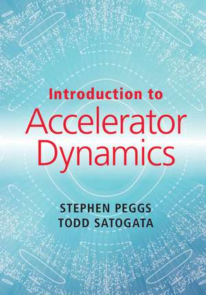 Introduction to Accelerator Dynamics de Stephen Peggs