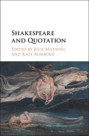 Shakespeare and Quotation de Julie Maxwell