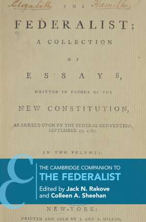 The Cambridge Companion to The Federalist de Jack N. Rakove