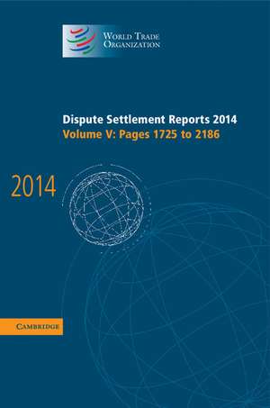 Dispute Settlement Reports 2014: Volume 5, Pages 1725–2186 de World Trade Organization