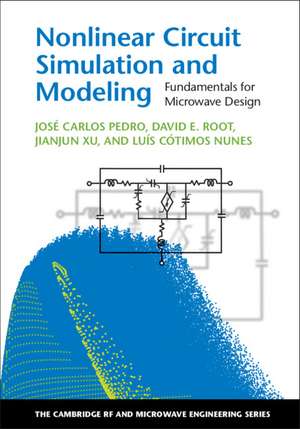 Nonlinear Circuit Simulation and Modeling: Fundamentals for Microwave Design de José Carlos Pedro