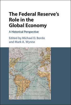 The Federal Reserve's Role in the Global Economy: A Historical Perspective de Michael D. Bordo