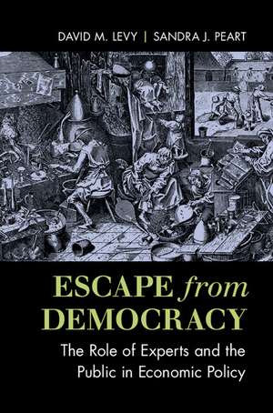 Escape from Democracy: The Role of Experts and the Public in Economic Policy de David M. Levy