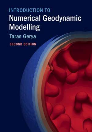 Introduction to Numerical Geodynamic Modelling de Taras Gerya