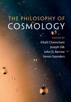 The Philosophy of Cosmology de Khalil Chamcham