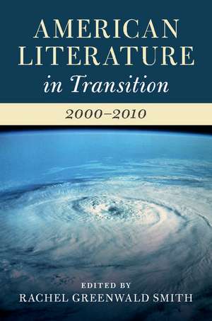 American Literature in Transition, 2000–2010 de Rachel Greenwald Smith