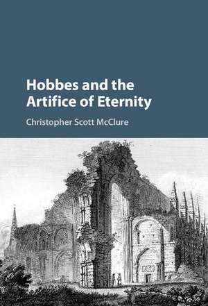 Hobbes and the Artifice of Eternity de Christopher Scott McClure