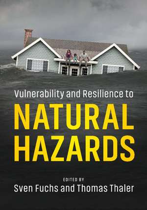 Vulnerability and Resilience to Natural Hazards de Sven Fuchs