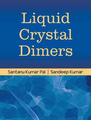 Liquid Crystal Dimers de Sandeep Kumar