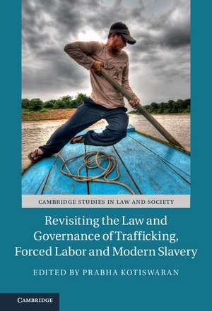 Revisiting the Law and Governance of Trafficking, Forced Labor and Modern Slavery de Prabha Kotiswaran