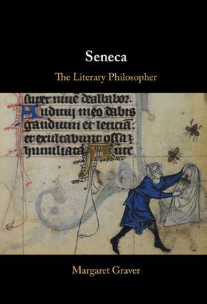 Seneca: The Literary Philosopher de Margaret Graver