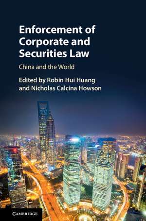 Enforcement of Corporate and Securities Law: China and the World de Robin Hui Huang