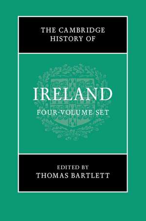 The Cambridge History of Ireland 4 Volume Hardback Set de Thomas Bartlett