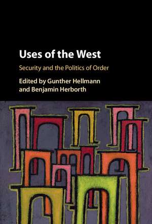 Uses of 'the West': Security and the Politics of Order de Gunther Hellmann