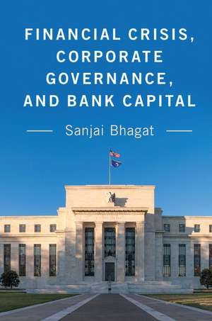 Financial Crisis, Corporate Governance, and Bank Capital de Sanjai Bhagat