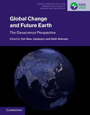 Global Change and Future Earth: The Geoscience Perspective de Tom Beer