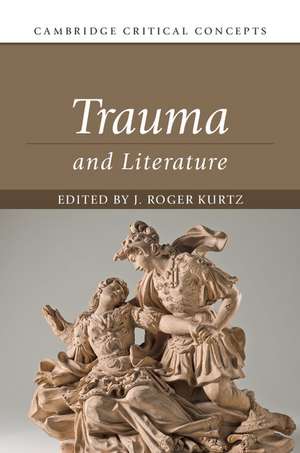 Trauma and Literature de J. Roger Kurtz