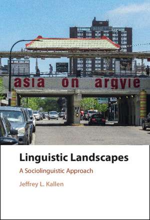 Linguistic Landscapes: A Sociolinguistic Approach de Jeffrey L. Kallen