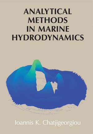 Analytical Methods in Marine Hydrodynamics de Ioannis K. Chatjigeorgiou