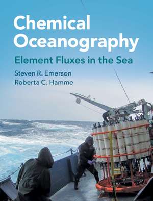 Chemical Oceanography: Element Fluxes in the Sea de Steven R. Emerson