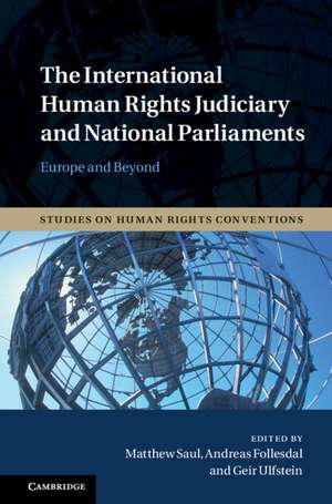 The International Human Rights Judiciary and National Parliaments: Europe and Beyond de Matthew Saul