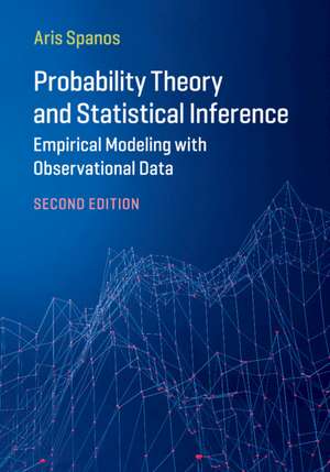 Probability Theory and Statistical Inference: Empirical Modeling with Observational Data de Aris Spanos