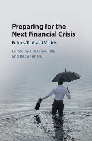 Preparing for the Next Financial Crisis: Policies, Tools and Models de Esa Jokivuolle