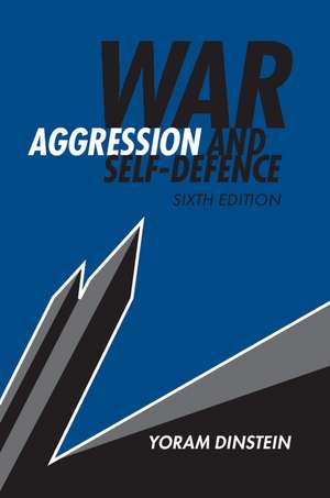 War, Aggression and Self-Defence de Yoram Dinstein