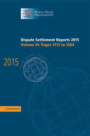 Dispute Settlement Reports 2015: Volume 6, Pages 3115–3564 de World Trade Organization