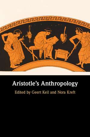 Aristotle's Anthropology de Geert Keil