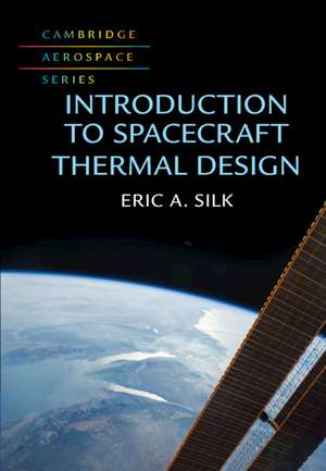 Introduction to Spacecraft Thermal Design de Eric A. Silk