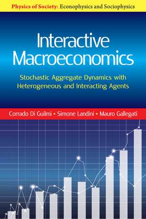 Interactive Macroeconomics: Stochastic Aggregate Dynamics with Heterogeneous and Interacting Agents de Corrado Di Guilmi