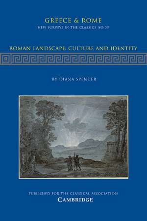 Roman Landscape: Culture and Identity de Diana Spencer