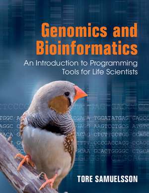 Genomics and Bioinformatics: An Introduction to Programming Tools for Life Scientists de Tore Samuelsson