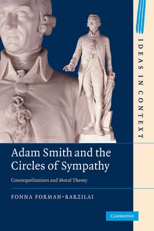 Adam Smith and the Circles of Sympathy: Cosmopolitanism and Moral Theory de Fonna Forman-Barzilai