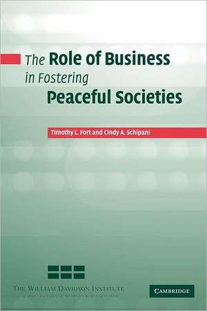 The Role of Business in Fostering Peaceful Societies de Timothy L. Fort