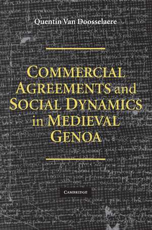 Commercial Agreements and Social Dynamics in Medieval Genoa de Quentin van van Doosselaere