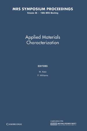 Applied Materials Characterization: Volume 48 de W. Katz