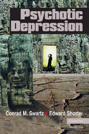 Psychotic Depression de Conrad M. Swartz MD