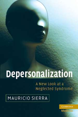 Depersonalization: A New Look at a Neglected Syndrome de Mauricio Sierra