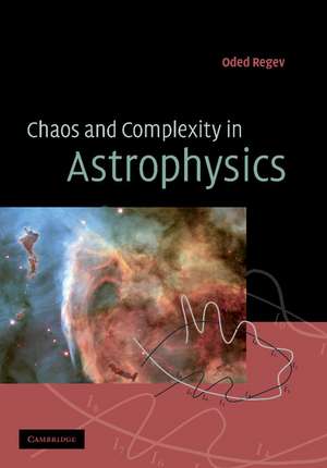 Chaos and Complexity in Astrophysics de Oded Regev