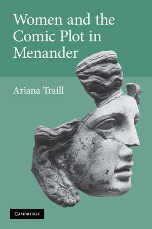 Women and the Comic Plot in Menander de Ariana Traill