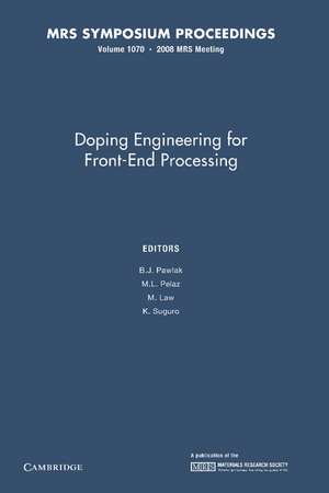 Doping Engineering for Front-End Processing: Volume 1070 de B. J. Pawlak