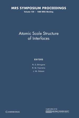 Atomic Scale Structure of Interfaces: Volume 159 de R. D. Bringans