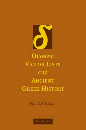 Olympic Victor Lists and Ancient Greek History de Paul Christesen