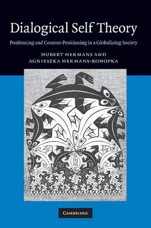 Dialogical Self Theory: Positioning and Counter-Positioning in a Globalizing Society de Hubert Hermans