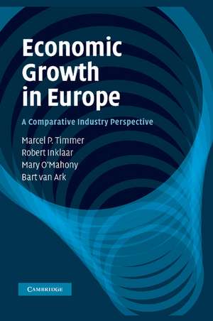 Economic Growth in Europe: A Comparative Industry Perspective de Marcel P. Timmer