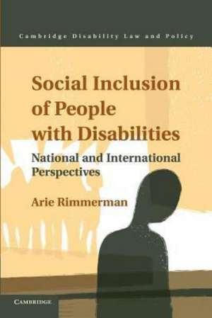 Social Inclusion of People with Disabilities: National and International Perspectives de Arie Rimmerman