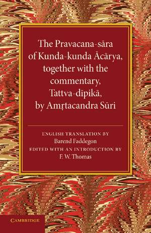 The Pravacana-sara of Kunda-kunda Acarya: Together with the Commentary, Tattva-dīpikā by Amŗtacandra Sūri de Barend Faddegon