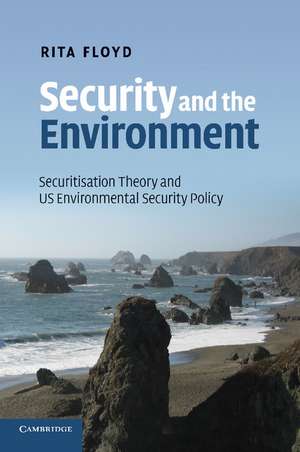 Security and the Environment: Securitisation Theory and US Environmental Security Policy de Rita Floyd